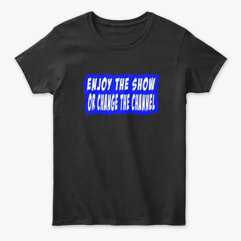 Enjoy The Show (blue) 