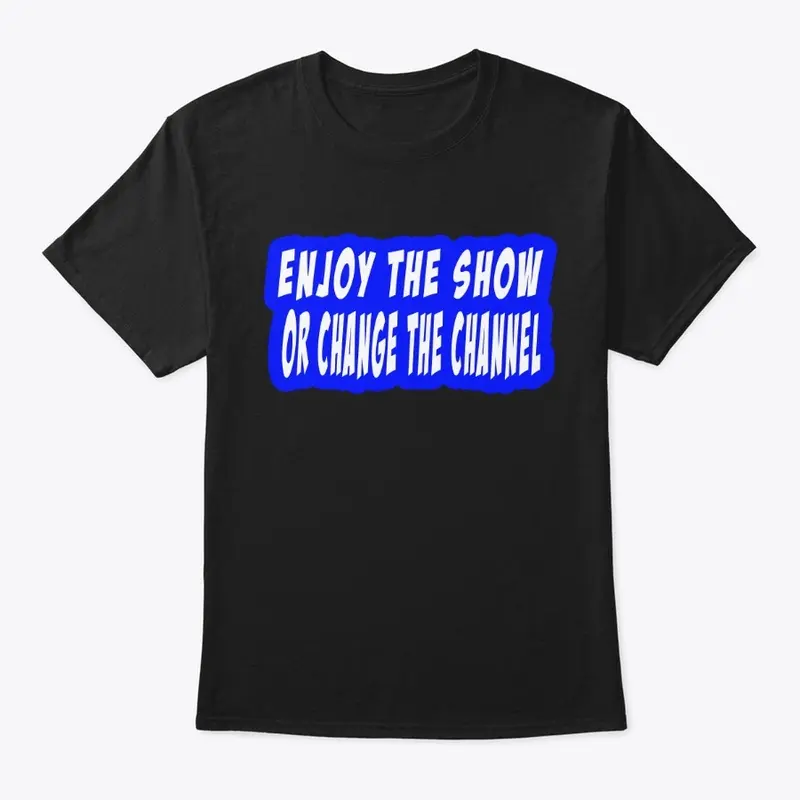 Enjoy The Show (blue) 