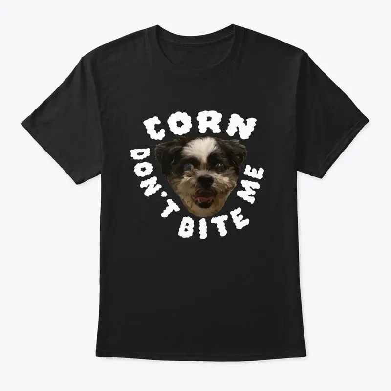 Corn Don't Bit Me (w)